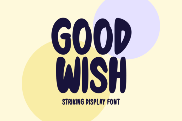 Good Wish: The Display Font That Makes Campaigns Stand Out