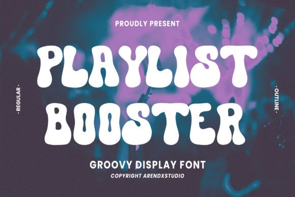 Playlist Booster: The Ultimate Display Typeface for Viral Campaigns