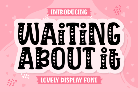 Waiting About It: A Romantic Display Font for Web Design